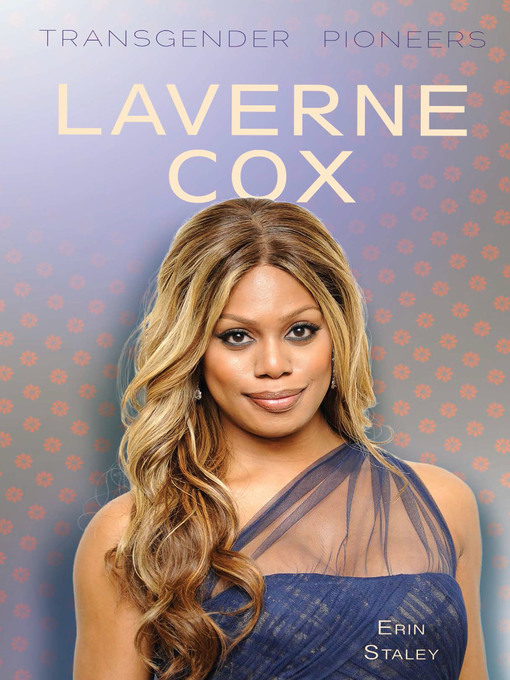 Title details for Laverne Cox by Erin Staley - Available